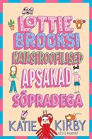 Lottie Brooksi katastroofilised apsakad sõpradega