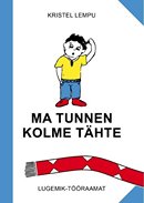 Ma tunnen kolme tähte: lugemik-tööraamat