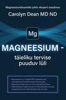 Magneesium – täieliku tervise puuduv lüli