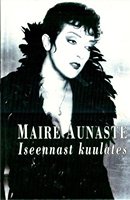 Maire Aunaste: iseennast kuulates