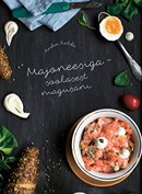 Majoneesiga – soolasest magusani