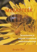 Meeapteek: tervendamine ja haiguste ennetamine mesindussaadustega