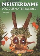 Meisterdame loodusmaterjalidest