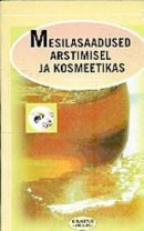 Mesilasaadused arstimisel ja kosmeetikas