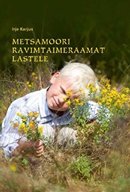 Metsamoori ravimtaimeraamat lastele