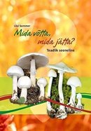 Mida võtta, mida jätta?