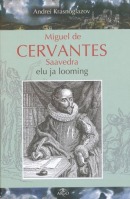 Miguel de Cervantes Saavedra elu ja looming