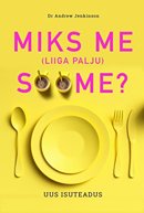 Miks me (liiga palju) sööme?