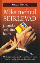 Miks mehed seiklevad ja kuidas seda ära hoida