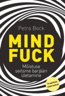 Mindfuck: mõistuse seitsme barjääri ületamine