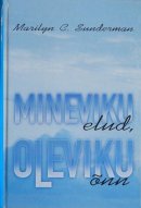 Mineviku elud, oleviku õnn