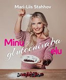 Minu gluteenivaba elu