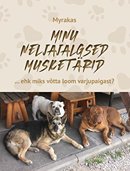 Minu neljajalgsed musketärid ehk miks võtta loom varjupaigast