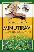 Minutiravi: 500 lihtsat looduslikku raviviisi