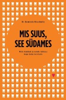 Mis suus, see südames