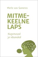 Mitmekeelne laps: kogemused ja nõuanded