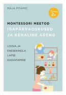 Montessori meetod: igapäevaoskused ja kehaline areng