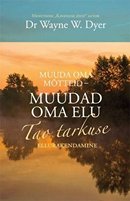 Muuda oma mõtteid – muuda oma elu