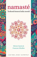 Namasté: teekond õnneni India moodi