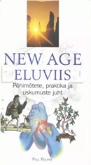 New Age eluviis: põhimõtete, praktika ja uskumuste juht