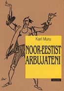 „Noor-Eestist” arbujateni: eesti luule 1905–1940