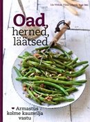 Oad, herned, läätsed: armastus kolme kaunvilja vastu