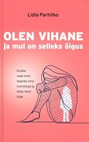 Olen vihane ja mul on selleks õigus