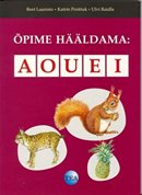 Õpime hääldama: A, O, U, E, I