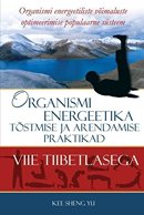 Organismi energeetika tõstmise ja arendamise praktikad viie tiibetlasega