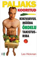 Paljaks kooritud: kikivarvul mööda ökoelu takistusriba