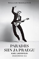 Paradiis siin ja praegu: Karl Lagerfeldi erakordne elu