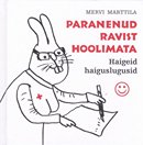 Paranenud ravist hoolimata: haigeid haiguslugusid