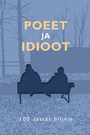 Poeet ja idioot 100 aastat hiljem
