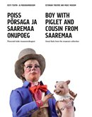 Poiss põrsaga ja Saaremaa onupoeg: põnevaid leide muuseumikogust