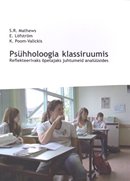 Psühholoogia klassiruumis: reflekteerivaks õpetajaks juhtumeid analüüsides