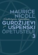 Psühholoogilisi kommentaare Gurdžijevi ja Uspenski õpetustele: 3. osa