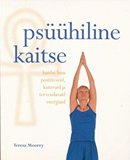 Psüühiline kaitse: kuidas luua positiivseid, kaitsvaid ja tervendavaid energiaid