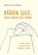 Räägin sulle, kuidas minuga koos kasvada