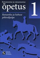 Ratsutamise ja ratsastamise õpetus 1. köide