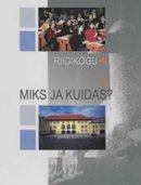 Riigikogu: miks ja kuidas?