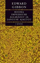 Rooma impeeriumi allakäigu ja languse ajalugu I ja II köide