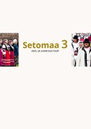 Setomaa 3: keel ja uuem kultuur