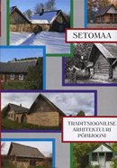 Setomaa: traditsioonilise arhitektuuri põhijooni
