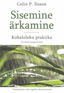 Sisemine ärkamine: kohaloleku praktika