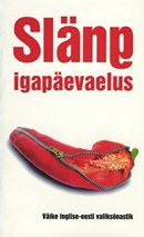 Släng igapäevaelus: väike inglise-eesti valiksõnastik