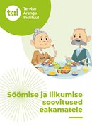 Söömise ja liikumise soovitused eakamatele