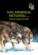 Susi, kriimsilm, metsatöll: fakte ja lugusid hundist