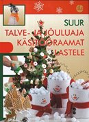 Suur talve- ja jõuluaja käsitööraamat lastele