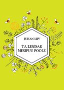 Ta lendab mesipuu poole