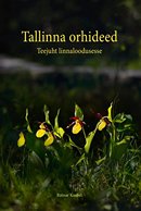 Tallinna orhideed: teejuht linnaloodusesse